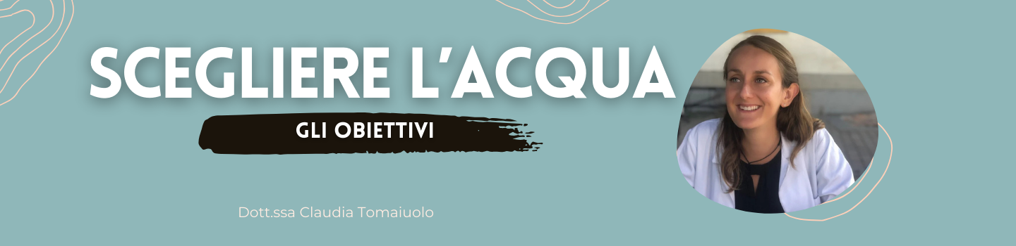 SCEGLIERE L’ACQUA III PARTE: GLI OBIETTIVI E L’ ETA’