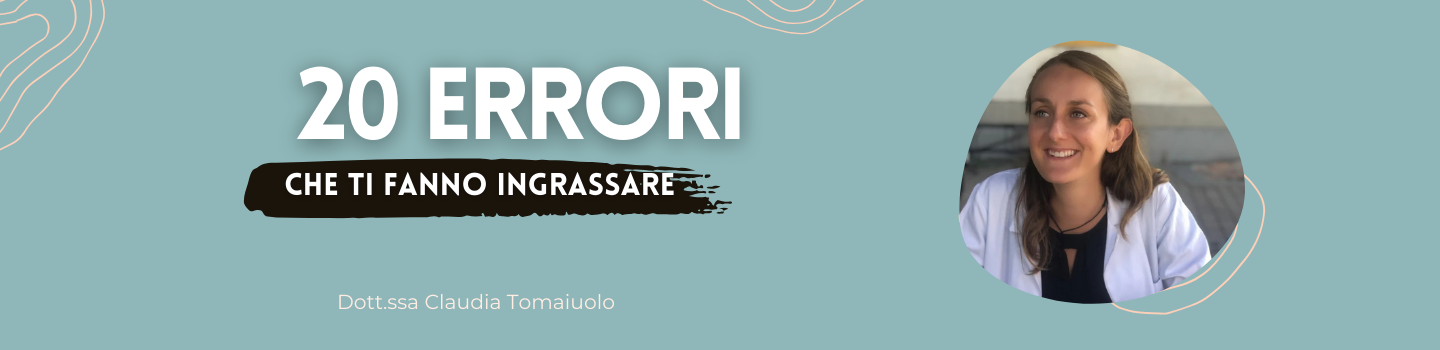 20 PICCOLI ERRORI CHE TI FANNO INGRASSARE
